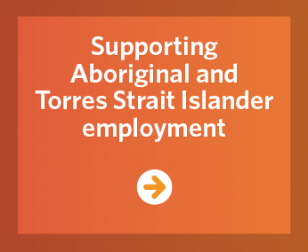 Supporting Aboriginal and Torres Strait Islander employment